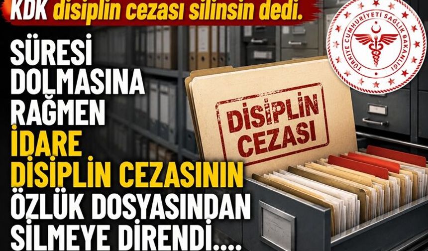 KDK'dan Sağlık Bakanlığı'na Tavsiye: Süresi Dolan Disiplin Cezası Özlük Dosyasından Silinsin