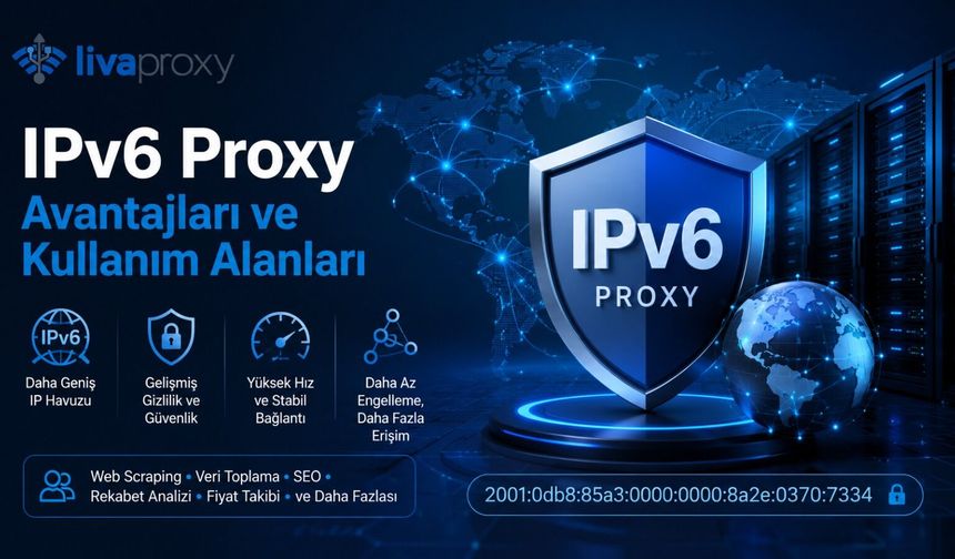IPv6 Proxy Avantajları ve Kullanım Alanları