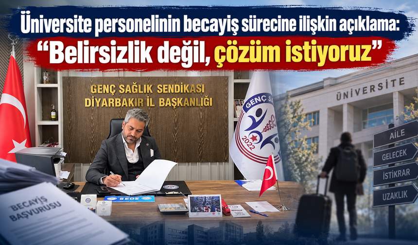 Üniversite Personelinin Becayiş Sürecine İlişkin Açıklama: “Belirsizlik değil, çözüm istiyoruz”