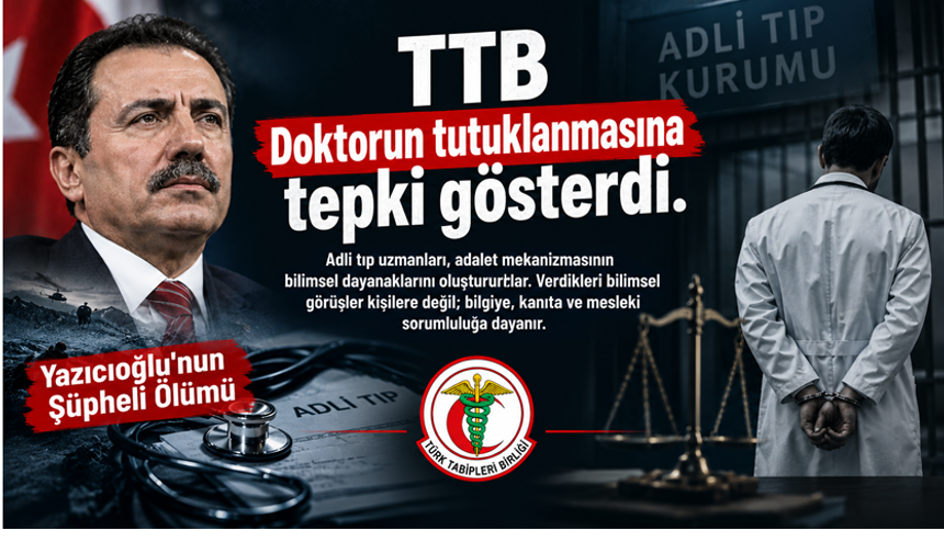 TB’den Yazıcıoğlu Soruşturması Kapsamındaki Adli Tıp Uzmanlarına İlişkin Açıklama